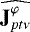 $\widehat{{\textbf{J}}^{\varphi}_{pt\nu}}$