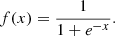 $$ \begin{aligned}&f(x)=\frac{1}{1+e^{-x}}. \end{aligned} $$