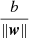 $ \frac{b}{\Vert\boldsymbol{w}\Vert} $