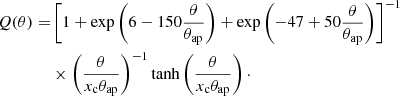 $$ \begin{aligned} Q(\theta ) =&\left[1 + \exp \left(6 -150 \frac{\theta }{\theta _{\rm ap}}\right) + \exp \left(-47 +50 \frac{\theta }{\theta _{\rm ap}}\right)\right]^{-1} \nonumber \\& \times \left(\frac{\theta }{x_{\rm c}\theta _{\rm ap}}\right)^{-1} \tanh \left(\frac{\theta }{x_{\rm c}\theta _{\rm ap}}\right)\cdot \end{aligned} $$