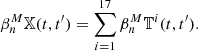 $$ \begin{aligned} \beta ^{M}_n \mathbb{X} (t,t^\prime ) = \sum _{i=1}^{17} \beta ^{M}_n \mathbb{T} ^i(t,t^\prime ). \end{aligned} $$
