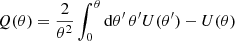 $$ \begin{aligned} Q(\theta ) = \frac{2}{\theta ^2}\int _0^\theta \mathrm{d}\theta^\prime \,\theta^\prime U(\theta^\prime )-U(\theta ) \end{aligned} $$
