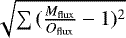 $\sqrt{\sum{(\frac{{{M}_{\textrm{flux}}}}{{{O}_{\textrm{flux}}}}-1)^2}}$