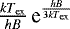 $\frac{kT_{\textrm{ex}}}{hB}\,\textrm{e}^{\frac{hB}{3kT_{\textrm{ex}}}}$