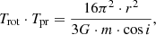 $$ \begin{aligned} T_{\rm rot} \cdot T_{\rm pr} = \frac{16\pi ^2 \cdot r^2}{3G \cdot m \cdot \cos i}, \end{aligned} $$