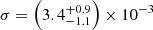 $ \sigma=\left(3.4^{+0.9}_{-1.1}\right)\times10^{-3} $