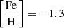 $ \left[ \frac{\mathrm{Fe}}{\mathrm{H}}\right]=-1.3 $
