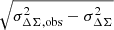 $ \sqrt{\sigma_{\Delta\Sigma,\mathrm{obs}}^2-\sigma_{\Delta\Sigma}^2} $