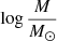 $ \log{\frac{{M}}{{M}_\odot}} $