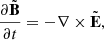 $$ \begin{aligned}&\frac{\partial \tilde{\mathbf{B }}}{\partial t} = - \nabla \times \tilde{\mathbf{E }}, \end{aligned} $$