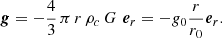 $$ \begin{aligned} {\boldsymbol{ g}} = - \displaystyle \frac{4 }{3} \, \pi \, r \, \rho _c \, G \, \, {\boldsymbol{e}}_r = - { g}_0 \displaystyle \frac{r}{r_0} {\boldsymbol{e}}_r . \end{aligned} $$