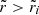 $ \tilde{r} > \tilde{r}_i $