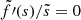 $ \tilde{f}\prime(s)/\tilde{s} = 0 $