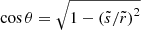$ \cos{\theta} = \sqrt{1 - \left(\tilde{s}/\tilde{r}\right)^2} $