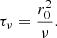 $$ \begin{aligned} \tau _{\nu } = \displaystyle \frac{r_0^2}{\nu } .\end{aligned} $$