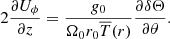 $$ \begin{aligned} 2 \displaystyle \frac{\partial U_{\phi }}{\partial z} = \displaystyle \frac{{ g}_0}{\Omega _0 r_0 \overline{T}(r)} \displaystyle \frac{\partial \delta \Theta }{\partial \theta } .\end{aligned} $$