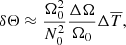 $$ \begin{aligned} \delta \Theta \approx \displaystyle \frac{\Omega _0^2}{N_0^2} \displaystyle \frac{\Delta \Omega }{\Omega _0} \Delta \overline{T} ,\end{aligned} $$
