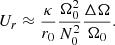 $$ \begin{aligned} U_r \approx \displaystyle \frac{\kappa }{r_0} \displaystyle \frac{\Omega _0^2}{N_0^2} \displaystyle \frac{\Delta \Omega }{\Omega _0} .\end{aligned} $$