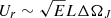 $ U_r \sim \sqrt{E} L \Delta \Omega_J $