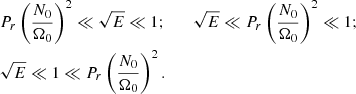$$ \begin{aligned}&P_r \left( \displaystyle \frac{N_0}{\Omega _0}\right)^2 \ll \sqrt{E} \ll 1 ; \qquad \sqrt{E} \ll P_r \left( \displaystyle \frac{N_0}{\Omega _0}\right)^2 \ll 1 ; \nonumber \\&\sqrt{E} \ll 1 \ll P_r \left( \displaystyle \frac{N_0}{\Omega _0}\right)^2. \end{aligned} $$