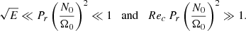 $$ \begin{aligned} \sqrt{E} \ll P_r \left(\displaystyle \frac{N_0}{\Omega _0}\right)^2 \ll 1 \quad \mathrm{and} \quad Re_c \, P_r \left(\displaystyle \frac{N_0}{\Omega _0}\right)^2 \gg 1. \end{aligned} $$