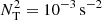$ N_{\rm T}^2 = 10^{-3} \, {\rm s}^{-2} $