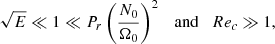 $$ \begin{aligned} \sqrt{E} \ll 1 \ll P_r \left(\displaystyle \frac{N_0}{\Omega _0}\right)^2 \quad \mathrm{and} \quad Re_c \gg 1 ,\end{aligned} $$