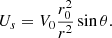 $$ \begin{aligned} U_s = \displaystyle V_0 \frac{r_0^2}{r^2} \sin {\theta } .\end{aligned} $$