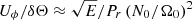 $ U_{\phi} / \delta \Theta \approx \sqrt{E} / P_r \left(N_0/\Omega_0\right)^2 $