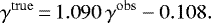 \begin{equation*} \gamma^{\mathrm{true}} \,{=}\, 1.090\, \gamma^{\mathrm{obs}} - 0.108. \end{equation*}