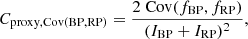 $$ \begin{aligned} C_\mathrm{proxy,Cov(BP,RP)} = \frac{2 \; \mathrm{Cov}(f_\mathrm{BP} ,f_\mathrm{RP} )}{(I_\mathrm{BP} +I_\mathrm{RP} )^2}, \end{aligned} $$