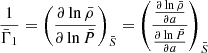 $$ \begin{aligned}&\frac{1}{\bar{\Gamma }_{1}} = \left(\frac{\partial \ln \bar{\rho }}{\partial \ln \bar{P}}\right)_{\bar{S}} = \left(\frac{\frac{\partial \ln \bar{\rho }}{\partial a}}{\frac{\partial \ln \bar{P}}{\partial a}}\right)_{\bar{S}} \end{aligned} $$