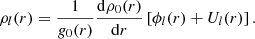 $$ \begin{aligned}&\rho _{l}(r) = \frac{1}{{ g}_{0}(r)}\frac{\mathrm{{d}}\rho _{0}(r)}{\mathrm{{d}}r}\left[\phi _{l}(r) + U_{l}(r)\right] . \end{aligned} $$