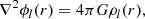 $$ \begin{aligned} \nabla ^2\phi _{l}(r) = 4\pi G\rho _{l}(r), \end{aligned} $$