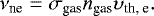 \begin{equation*}\nu_{\textrm{ne}}= \sigma_{\textrm{gas}} n_{\textrm{gas}} \upsilon_{\textrm{th, e}}. \end{equation*}