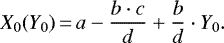 \begin{equation*} X_0(Y_0)\,{=}\,a - \frac{b \cdot c}{d} + \frac{b}{d} \cdot Y_0.\end{equation*}