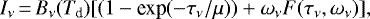 \begin{equation*} I_{\nu}\,{=}\,B_{\nu}(T_{\textrm{d}}) [(1-\textrm{exp}(-\tau_{\nu}/\mu))+\omega_{\nu}F(\tau_{\nu},\omega_{\nu})], \end{equation*}