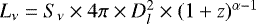 $L_{\nu} = S_{\nu} \times 4\pi \times D_{l}^{2} \times (1+z)^{\alpha - 1}$
