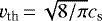$v_{\textrm{th}}\,{=}\,\sqrt{8/\pi}c_{\textrm{s}}$