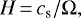 \begin{equation*} H\,{=}\,c_{\textrm{s}}/\Omega, \end{equation*}