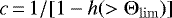 \begin{equation*} c\,{=}\, 1/[1-h(>\Theta_{\rm{lim}})] \end{equation*}