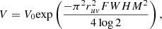 $$ \begin{aligned} V = V_0\mathrm{exp}\left(\frac{-\pi ^2 r_{u{ v}}^2 {FWHM}^2}{4\log 2}\right), \end{aligned} $$
