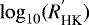 $\log_{10} (R_{\textrm{HK}}^{'})$