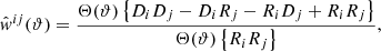 $$ \begin{aligned} \hat{w}^{ij}(\vartheta ) = \frac{\Theta (\vartheta ) \left\{ D_{i}D_{j} - D_{i}R_{j} - R_{i}D_{j} + R_{i}R_{j} \right\} }{\Theta (\vartheta ) \left\{ R_{i}R_{j}\right\} } , \end{aligned} $$