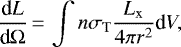\begin{equation*}\frac{\textrm{d}L}{\textrm{d}\Omega}\,{=}\,\int n \sigma_{\textrm{T}} \frac{L_{\mathrm{x}}}{4 \mathrm{\pi} r^2} \textrm{d}V, \end{equation*}
