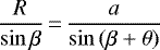\begin{equation*} \frac{R}{\sin{\beta}}\,{=}\,\frac{a}{\sin{(\beta+\theta)}} \end{equation*}