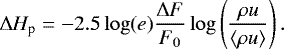 \begin{equation*}\Delta H_{\text{p}}=-2.5\log(e) \frac{\Delta F}{F_0} \log\left({\frac{\rho u}{\langle\rho u\rangle}}\right). \end{equation*}