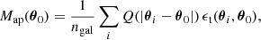 $$ \begin{aligned} M_{\rm ap}({\boldsymbol{\theta }}_0)=\frac{1}{n_{\rm gal}}\sum _i Q(|{\boldsymbol{\theta }}_i-{\boldsymbol{\theta }}_0|)\,\epsilon _{\mathrm{t}}({\boldsymbol{\theta }}_i,{\boldsymbol{\theta }}_0), \end{aligned} $$
