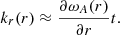 $$ \begin{aligned} k_{r} (r) \approx \frac{\partial \omega _{A}(r)}{\partial r}t. \end{aligned} $$
