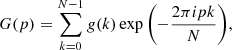 $$ \begin{aligned} G(p) = \sum ^{N-1}_{k=0} g(k) \exp {\left(-\frac{2\pi ipk}{N}\right)}, \end{aligned} $$